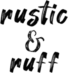 Rustic and Ruff
